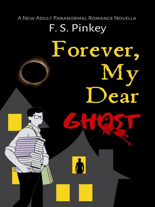 Title details for Forever, My Dear Ghost by F. S. Pinkey - Available